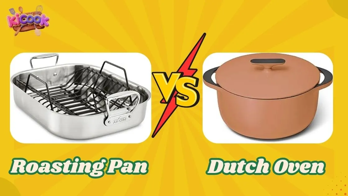 Roasting Pan vs Dutch Oven