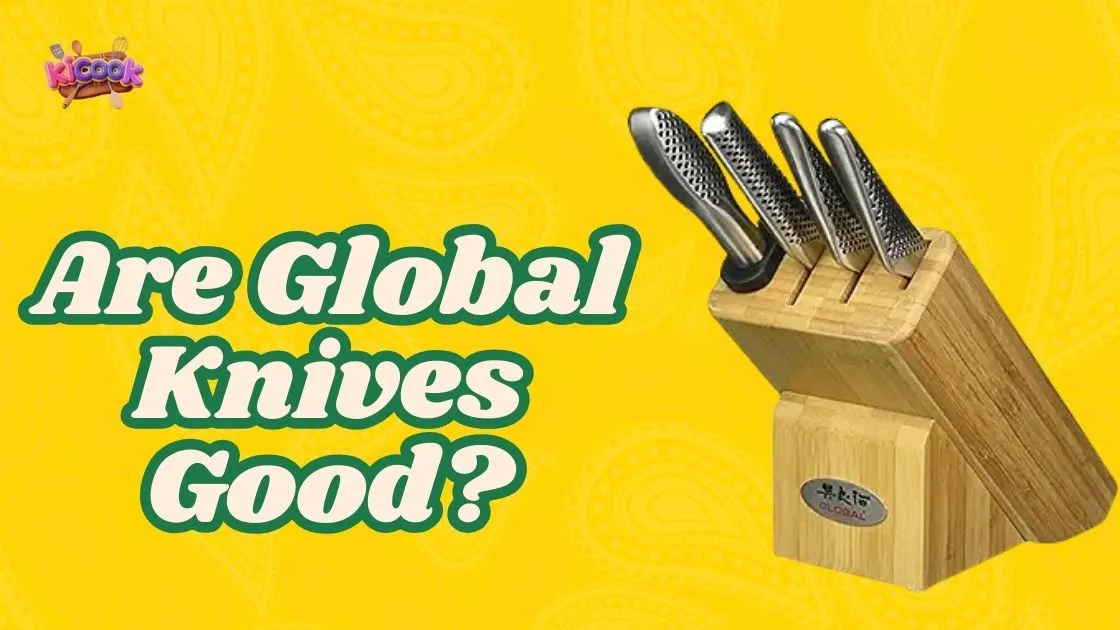 Are Global Knives Good?