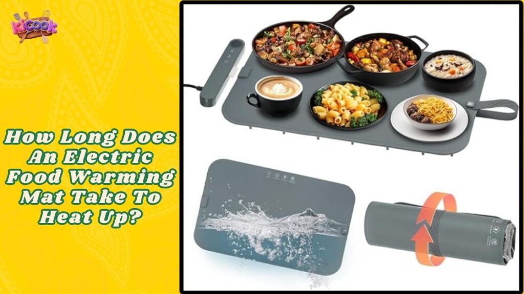 How Long Does An Electric Food Warming Mat Take To Heat Up