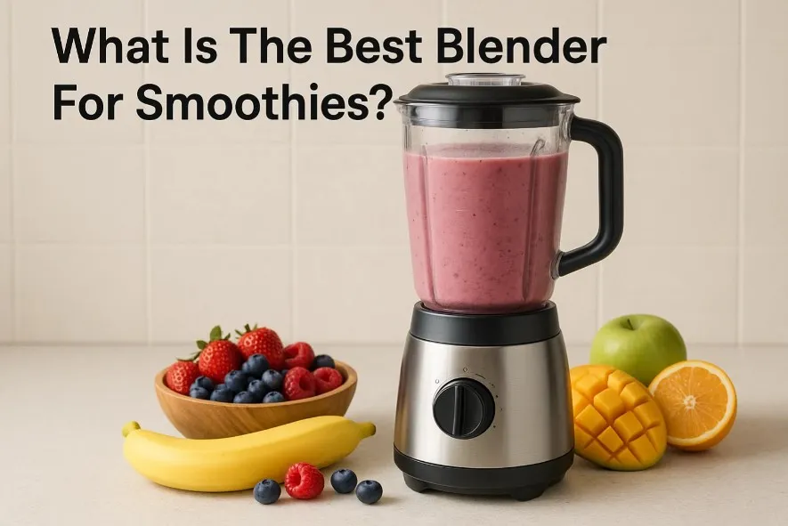 Best Blender For Smoothies