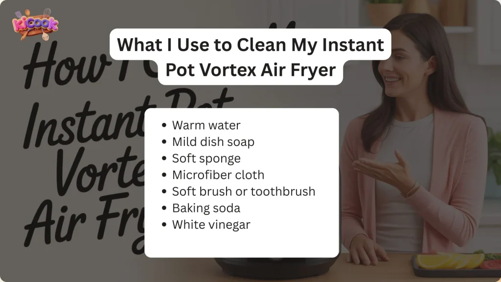 What I Use to Clean My Instant Pot Vortex Air Fryer