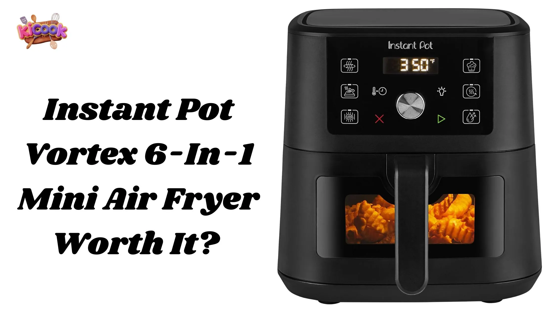 Instant Pot Vortex 6-In-1 Mini Air Fryer Worth It