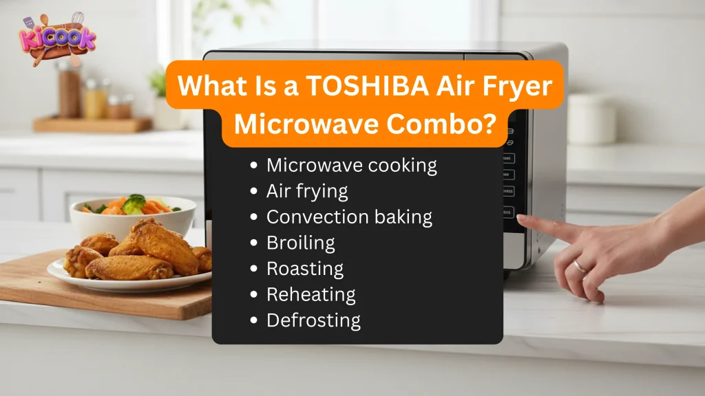 What Is a TOSHIBA Air Fryer Microwave Combo