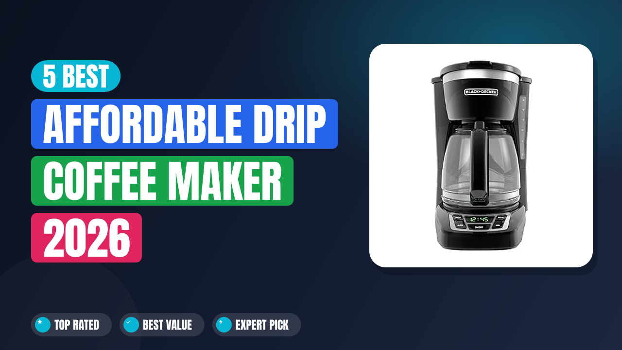 5 Best Affordable Drip Coffee Maker 2026