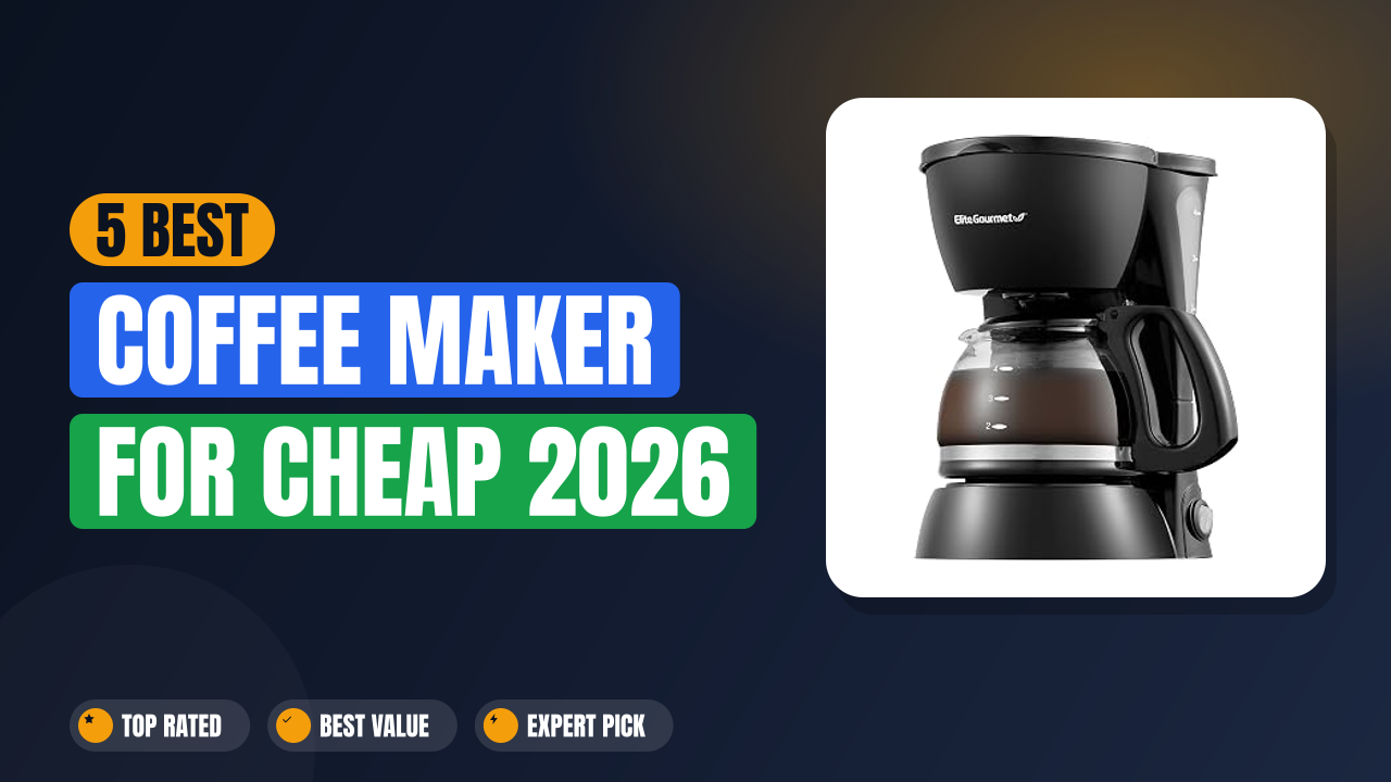 5 Best Coffee Maker for Cheap 2026