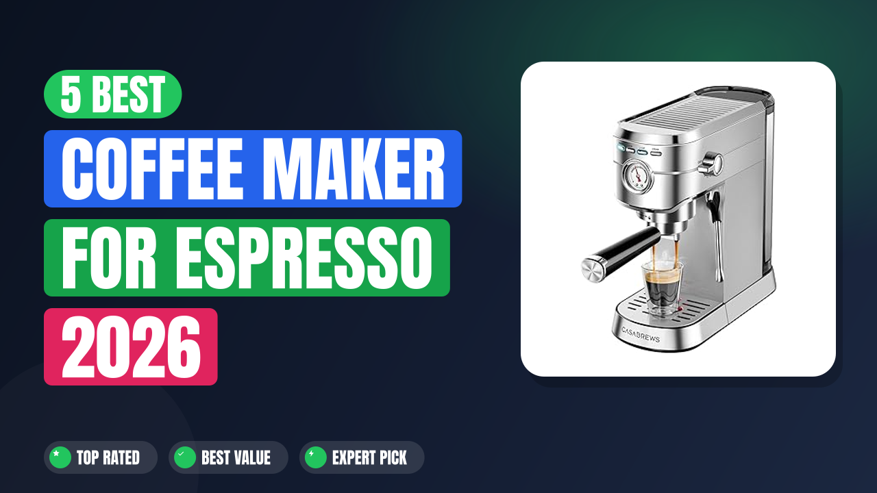 5 Best Coffee Maker for Espresso 2026