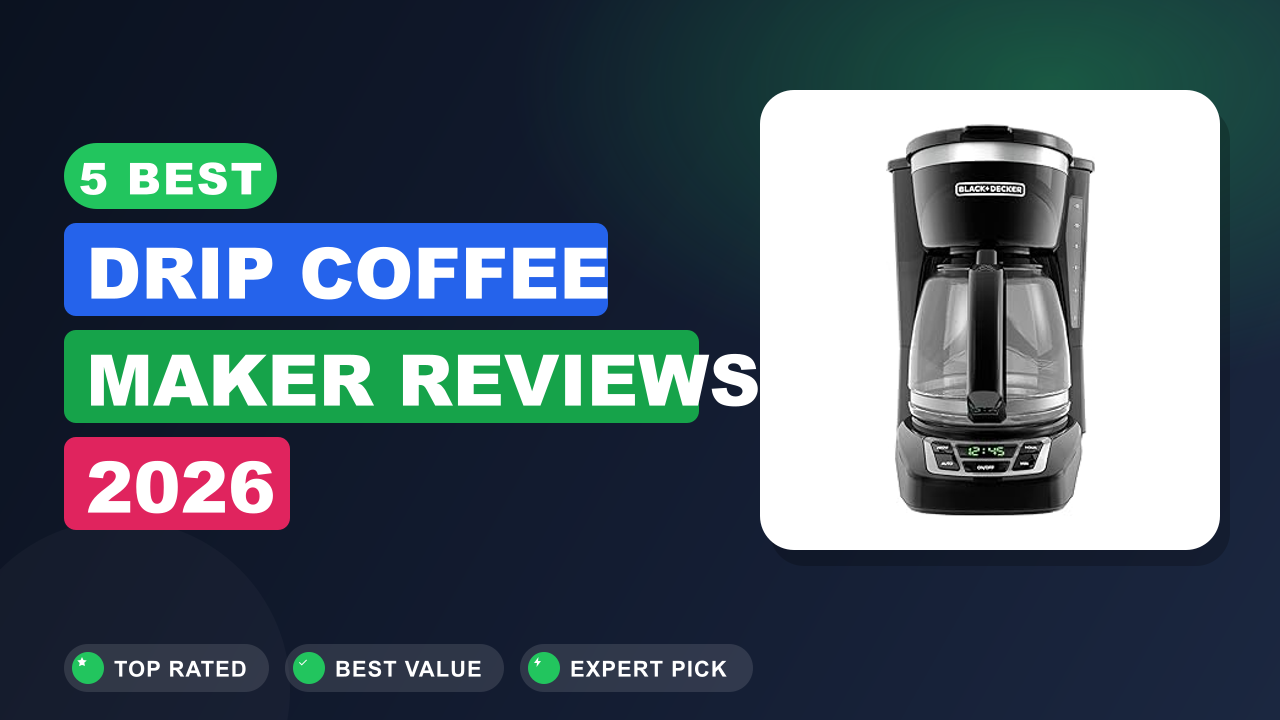 5 Best Drip Coffee Maker Reviews 2026