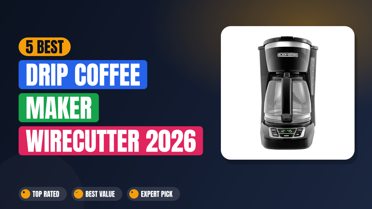 5 Best Drip Coffee Maker Wirecutter 2026