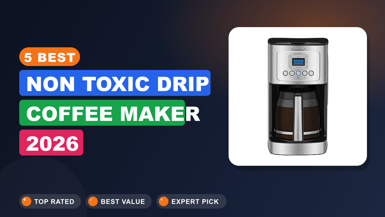 5 Best Non Toxic Drip Coffee Maker 2026