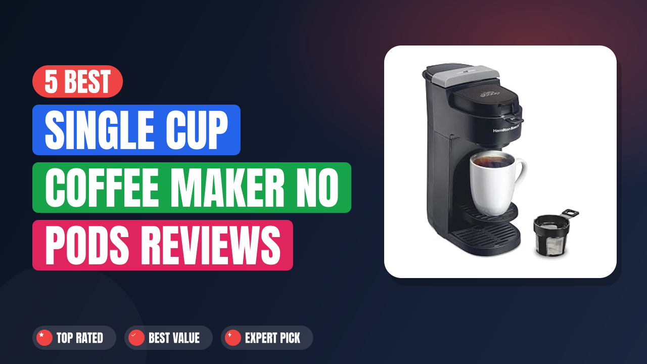 5 Best Single Cup Coffee Maker No Pods Reviews 2026
