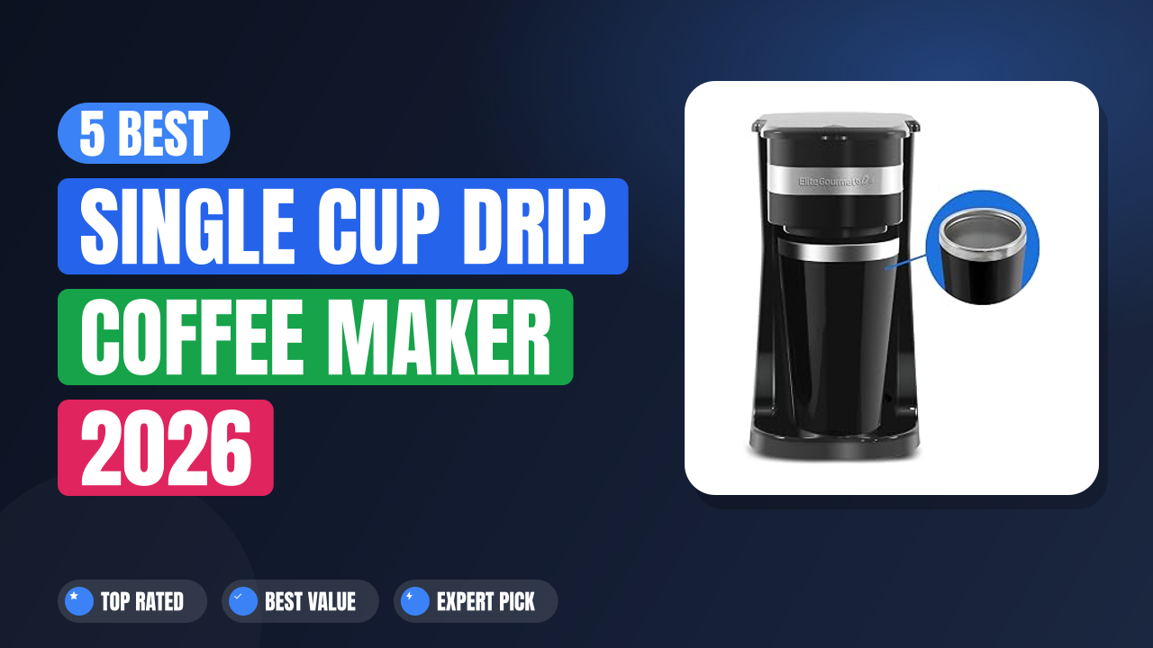 5 Best Single Cup Drip Coffee Maker 2026