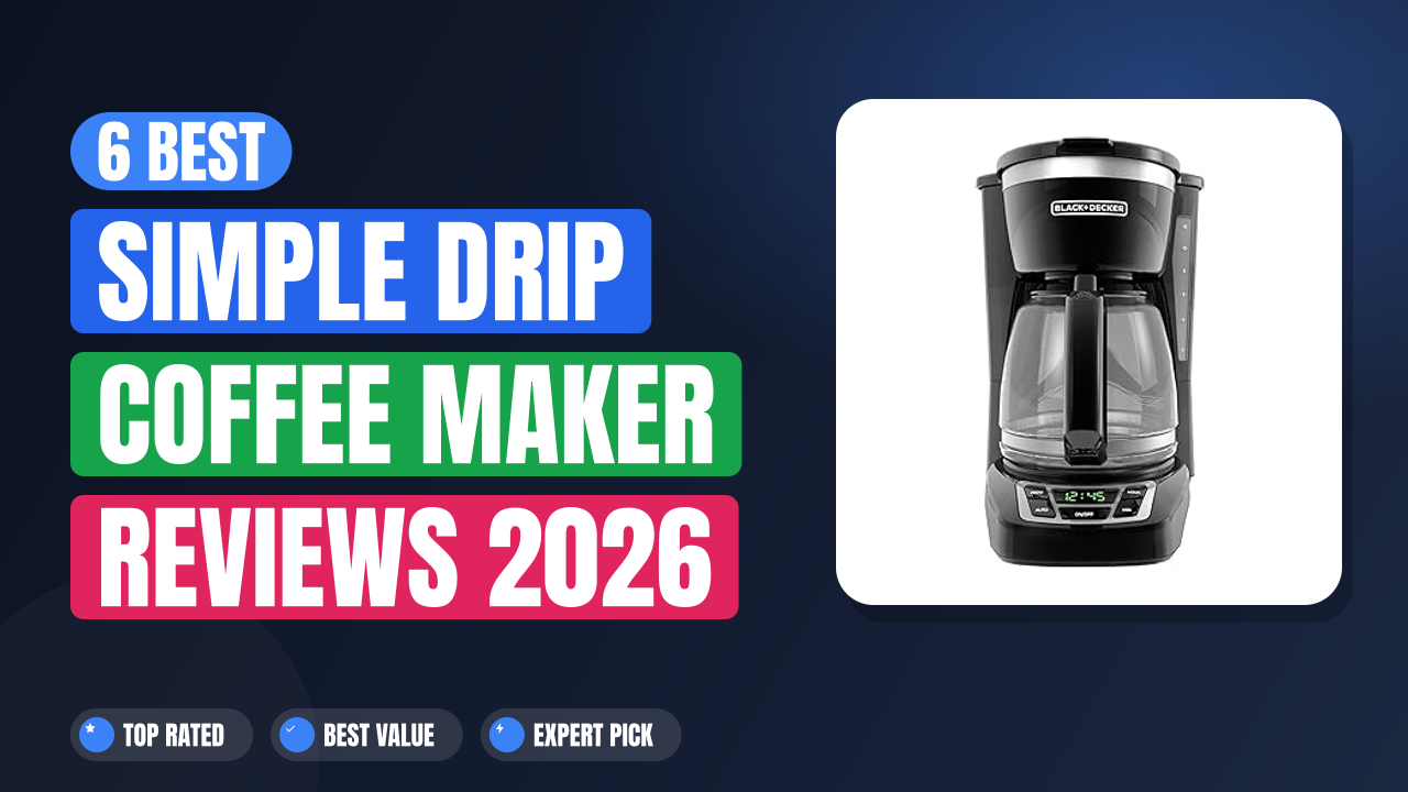 6 Best Simple Drip Coffee Maker Reviews 2026