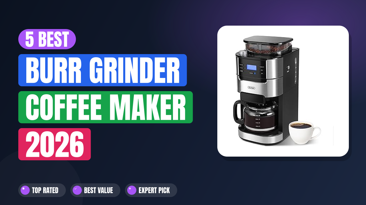 5 Best Burr Grinder Coffee Maker 2026