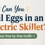 Can You Boil Eggs in an Electric Skillet