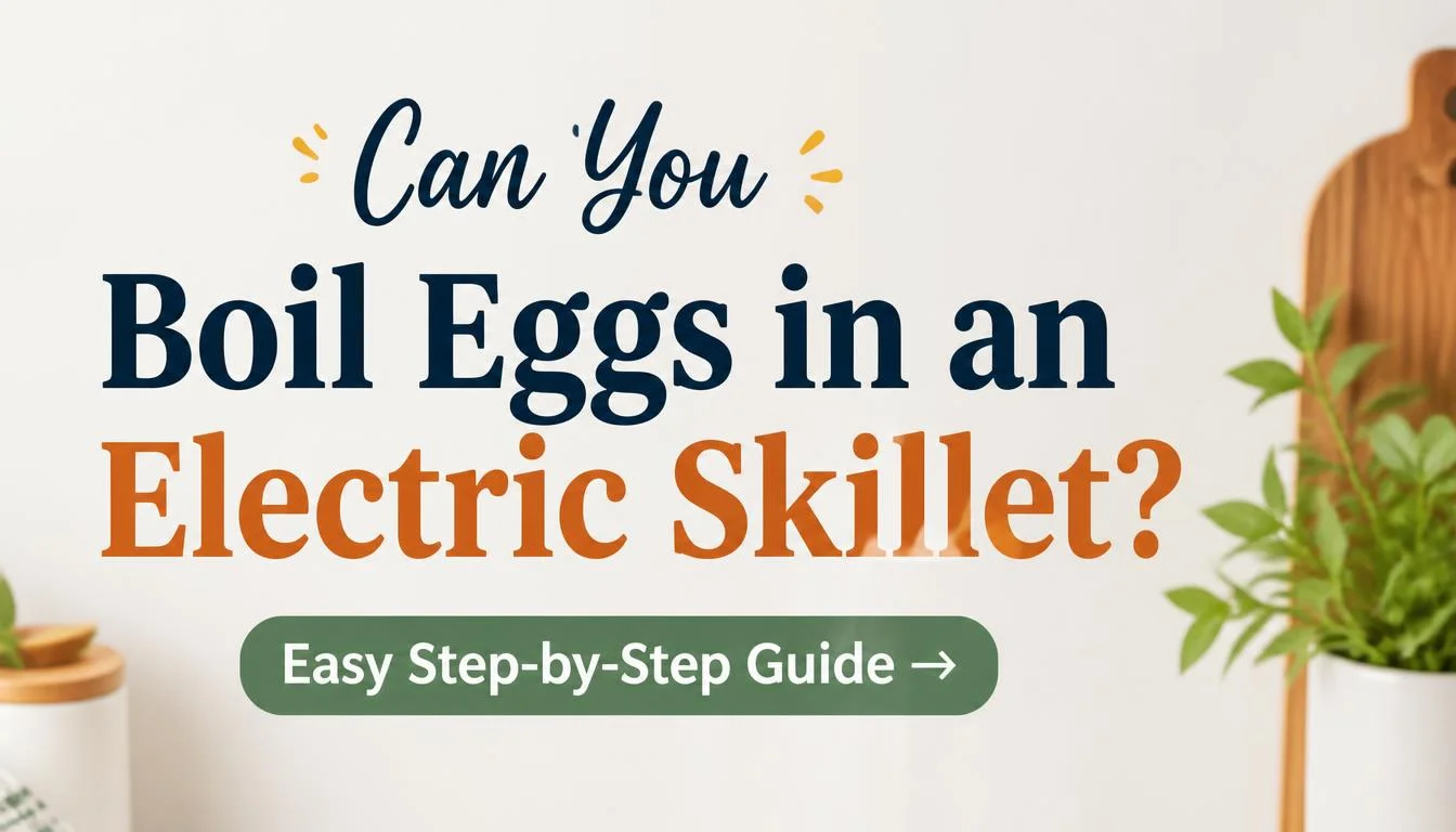 Can You Boil Eggs in an Electric Skillet