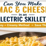 Can You Make Mac and Cheese in an Electric Skillet