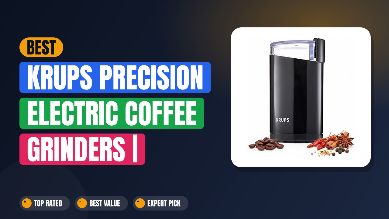 Best KRUPS Precision Electric Coffee Grinders | Perfect