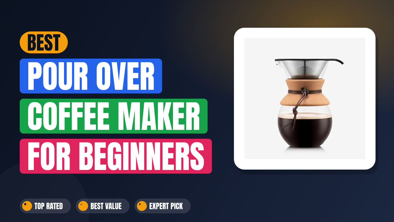 Best Pour Over Coffee Maker for Beginners in 2024