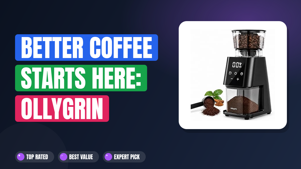 Better Coffee Starts Here: Ollygrin Conical Burr Grinder