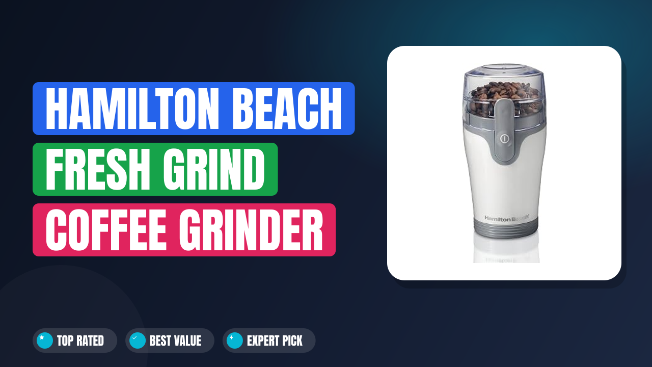 Hamilton Beach Fresh Grind Coffee Grinder Review