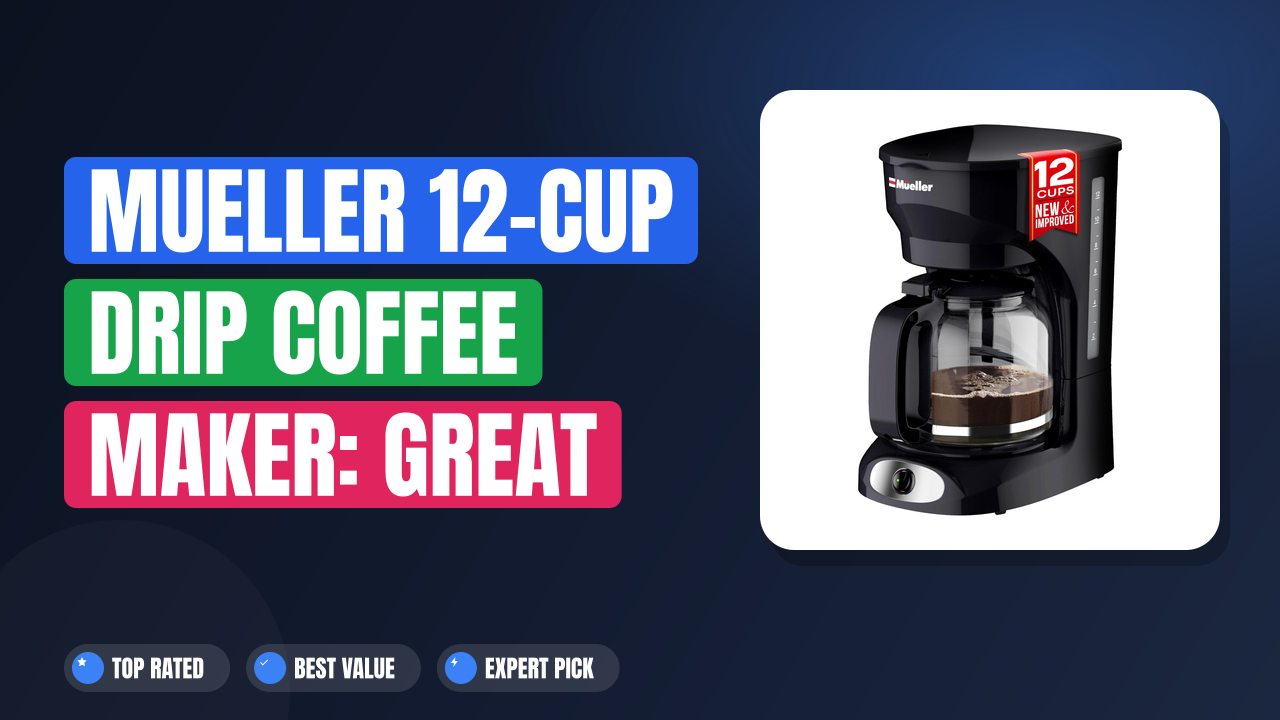Mueller 12-Cup Drip Coffee Maker: Great Brew or Waste of