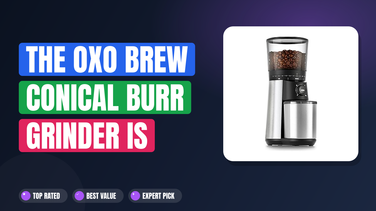 The OXO Brew Conical Burr Grinder Is Built for Consistent