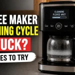 Coffee Maker Cleaning Cycle Stuck 8 Fixes to Try